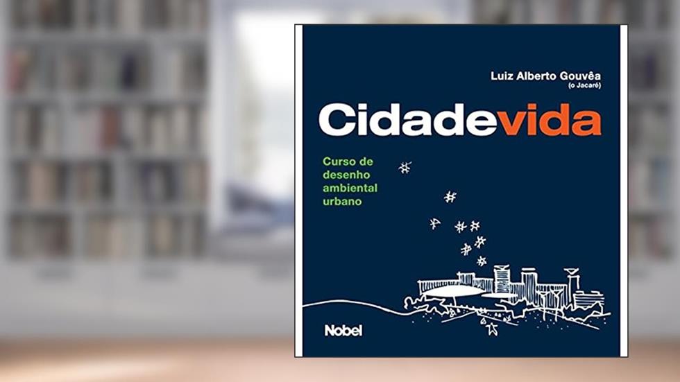 Cidade vida : Curso de desenho ambiental urbano, do autor Luiz Alberto de Campos Gouvea