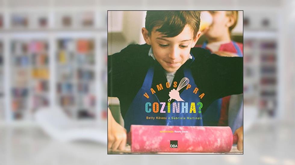 Vamos pra cozinha?, do autor Betty K Vesi; Gabriela Martinoli