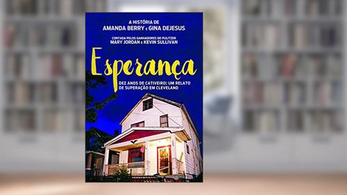 Capa de Esperança, do autor Amanda Berry; Gina DeJesus; Mary Jordan/ Kevin Sullivan