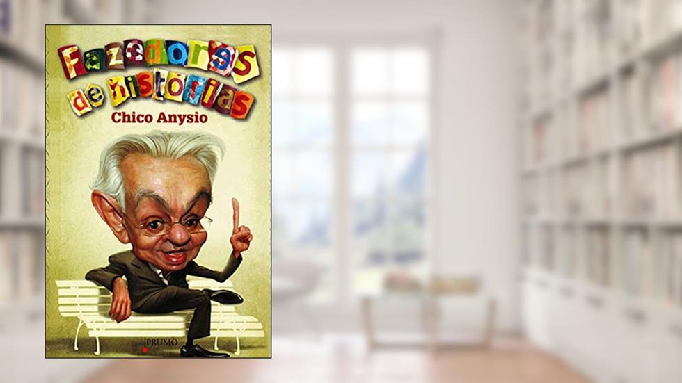 Fazedores de Histórias, do autor Chico Anysio