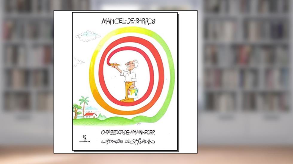 O Fazedor de Amanhecer, do autor Manoel de Barros