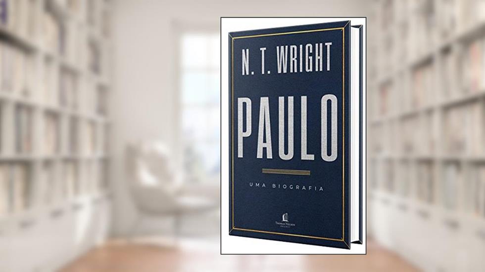 Paulo : Uma biografia, do autor N. T. Wright