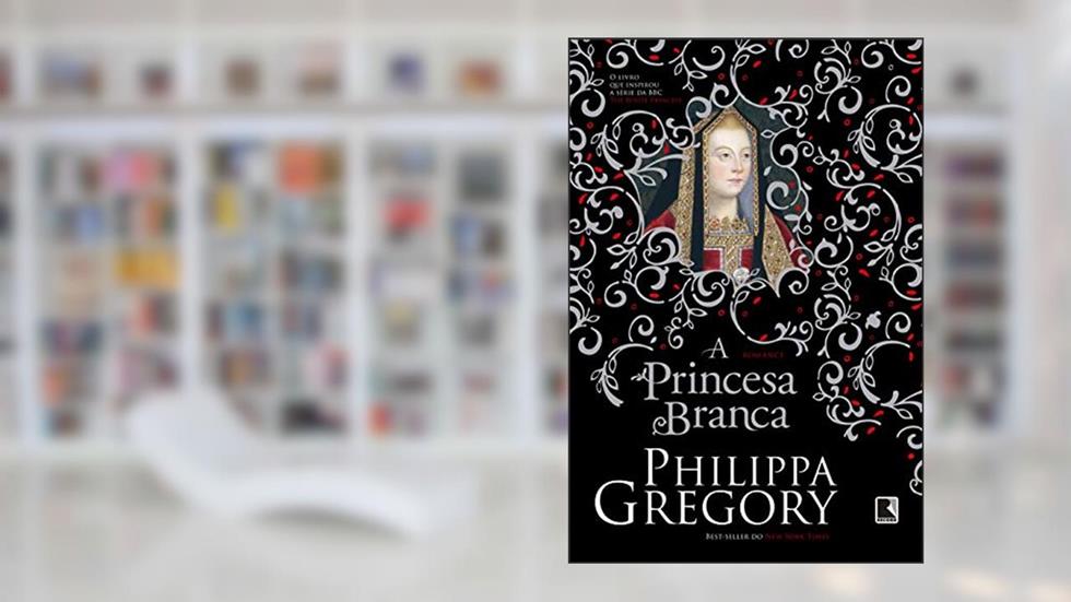 A princesa branca, do autor Philippa Gregory