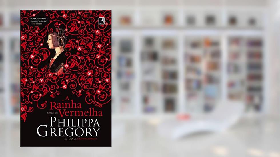 A rainha vermelha (Guerra dos Primos Livro 2), do autor Philippa Gregory