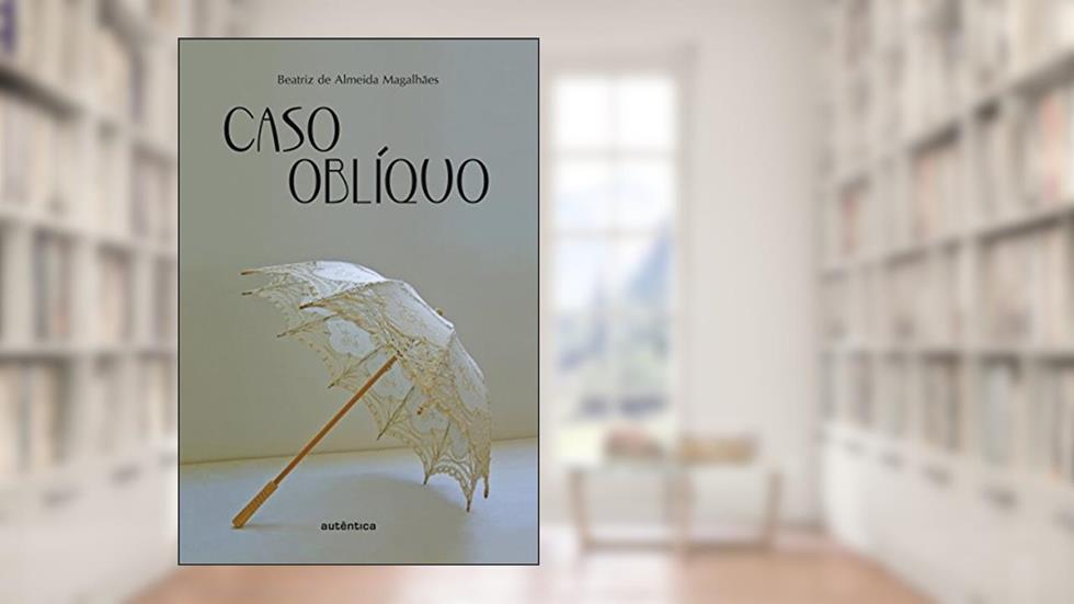 Caso oblíquo, do autor Beatriz de Almeida Magalhães