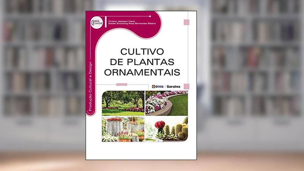 Cultivo de plantas ornamentais, do autor Viviane Japiassú Viana e Giselle Smocking Rosa Bernardes Ribeiro