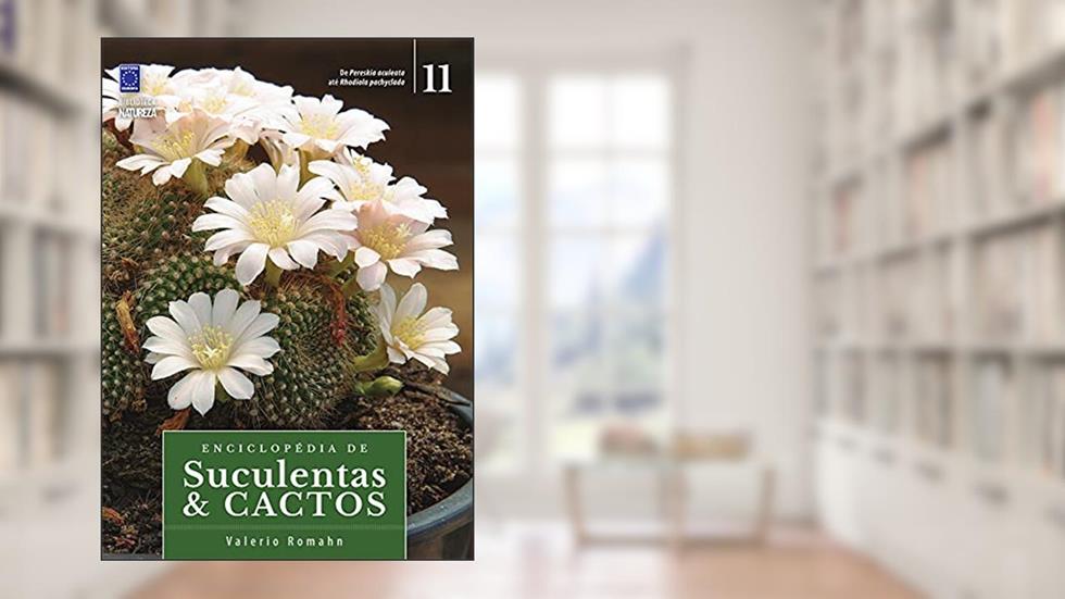 Enciclopédia de Suculentas & Cactos - Volume 11, do autor Editora Europa