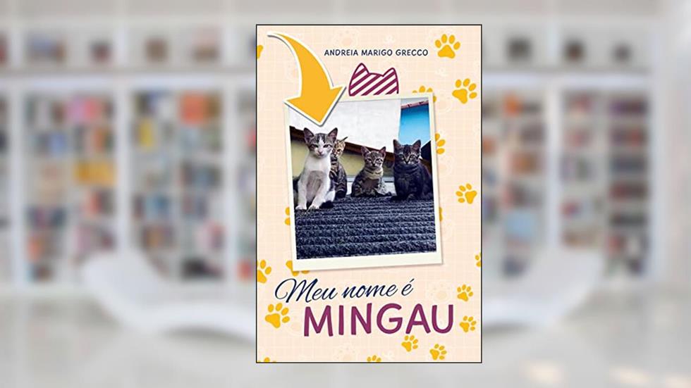 Meu Nome é Mingau, do autor Andreia Marigo Grecco