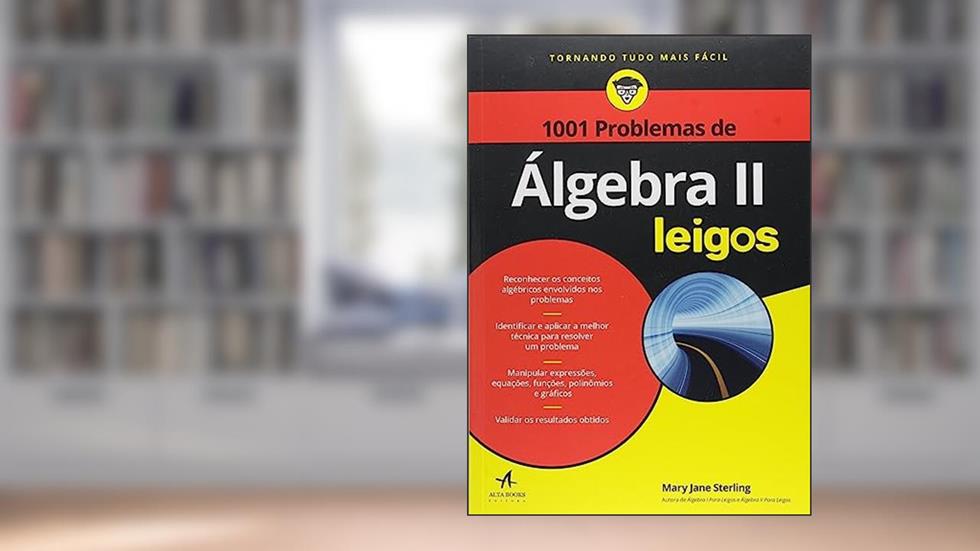1001 Problemas de álgebra ii Para Leigos, do autor Mary Jane Sterling