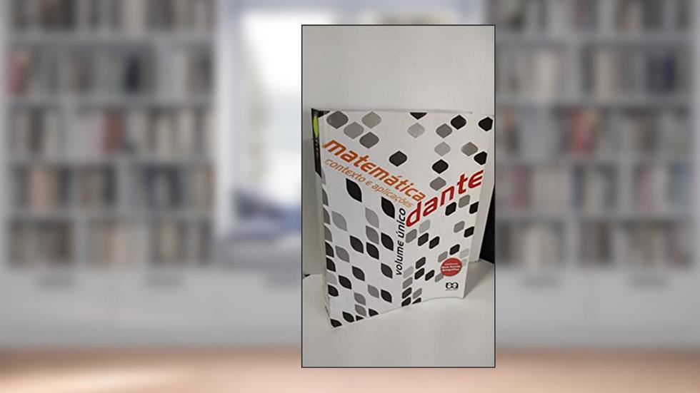 Matemática. Contexto e Aplicações - Volume Único, do autor Luiz Roberto Dante