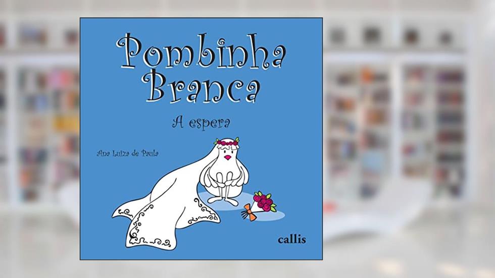 Pombinha Branca: A espera, do autor Ana Luiza De Paula