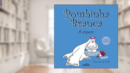Capa de Pombinha Branca: A espera, do autor Ana Luiza de Paula