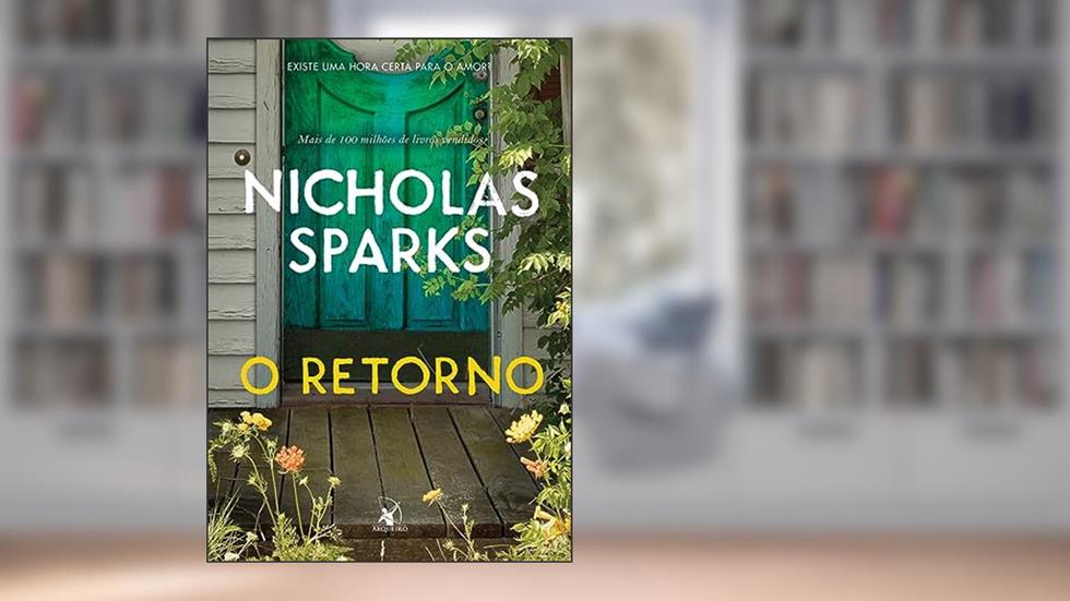 O retorno: Existe uma hora certa para o amor?, do autor Nicholas Sparks
