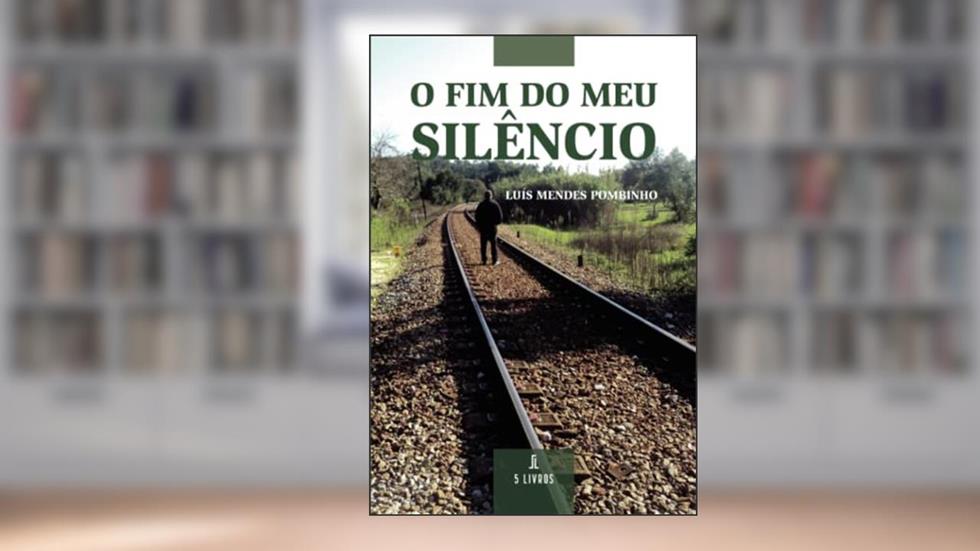 O Fim do Meu Silêncio, do autor Luís Mendes Pombinho