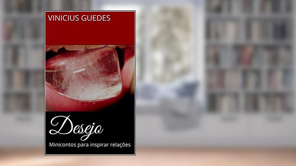 Desejo: Minicontos para inspirar relações, do autor Vinicius Guedes