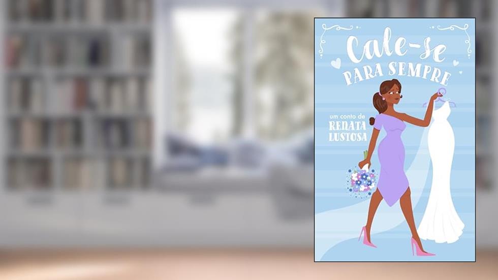 Cale-se para sempre, do autor Renata Lustosa