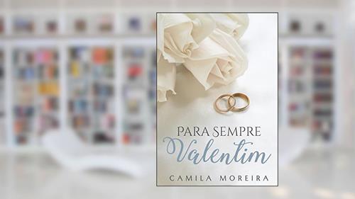 Capa de Para Sempre Valentim, do autor Camila Moreira