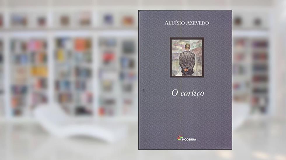 O Cortiço, do autor Aluiizio Azevedo
