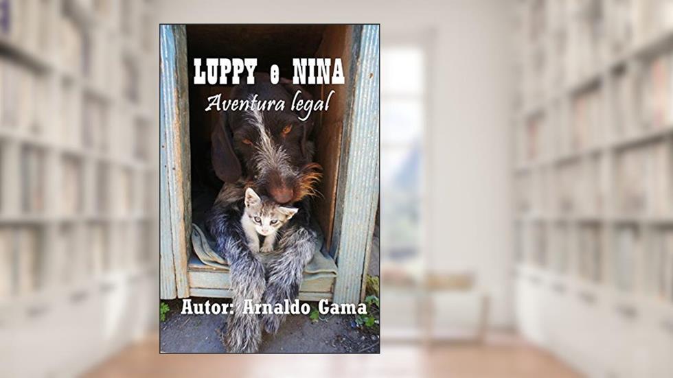 LUPPY e NINA: Aventura legal, do autor Arnaldo Gama