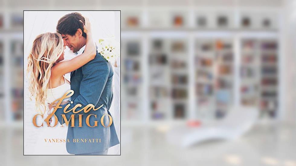 Fica Comigo, do autor Vanessa Benfatti