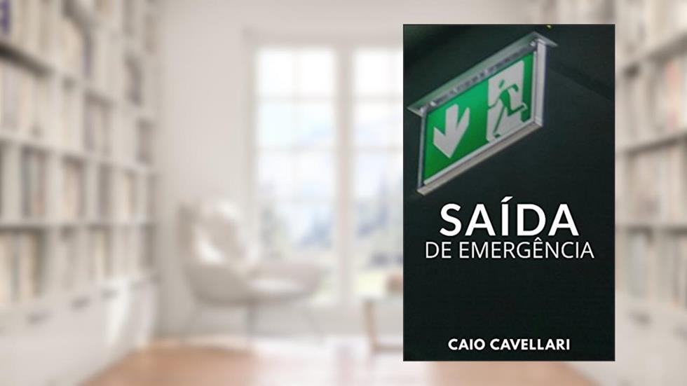 Saída de Emergência, do autor Caio Cavellari
