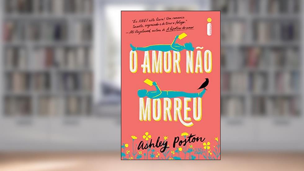 O amor não morreu, do autor Ashley Poston