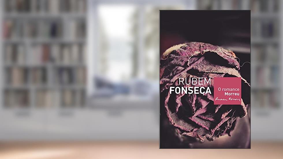 O romance morreu, do autor Rubem Fonseca