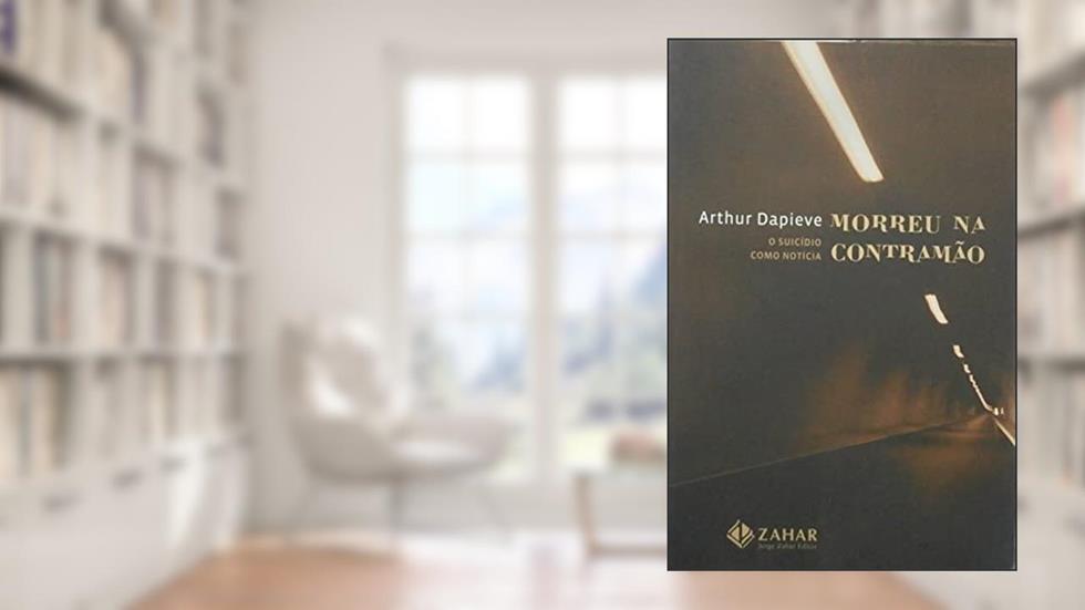 Morreu na Contramão, do autor Arthur Dapieve
