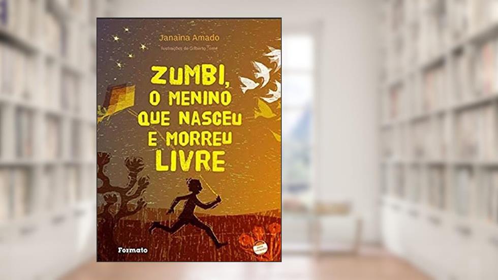 Zumbi, o menino que nasceu e morreu livre..., do autor Janaína Amado; Luiz Carlos Figueiredo