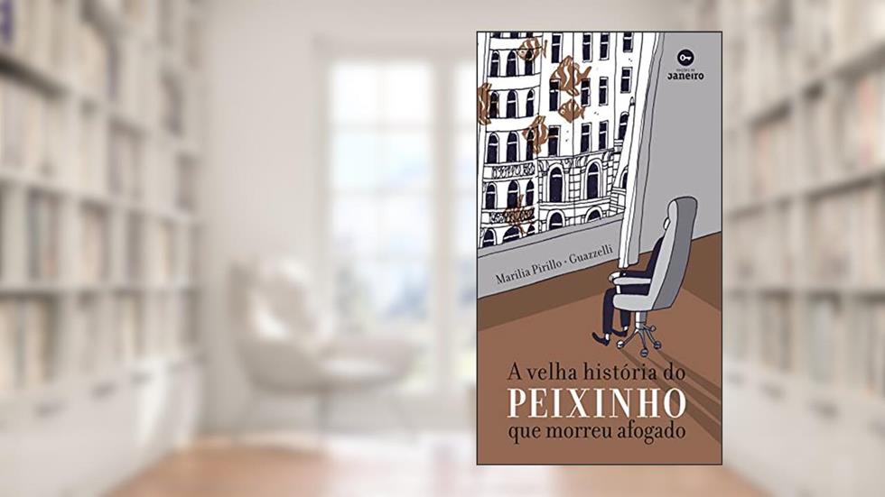 A velha história do peixinho que morreu afogado, do autor Marilia Pirillo
