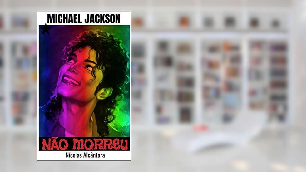 Michael Jackson Não Morreu, do autor Nícolas Alcântara