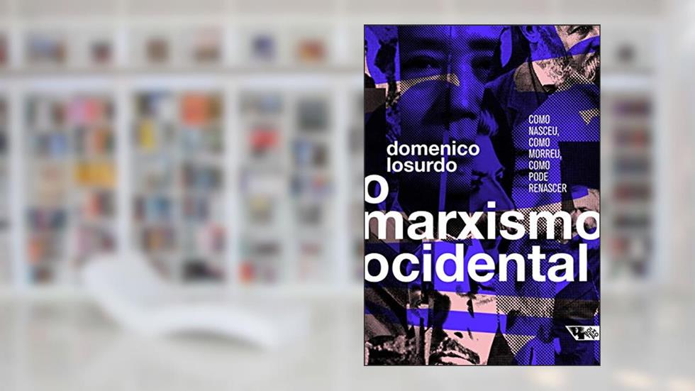 O Marxismo Ocidental: Como Nasceu, Como Morreu, Como Pode Renascer, do autor Domenico Losurdo