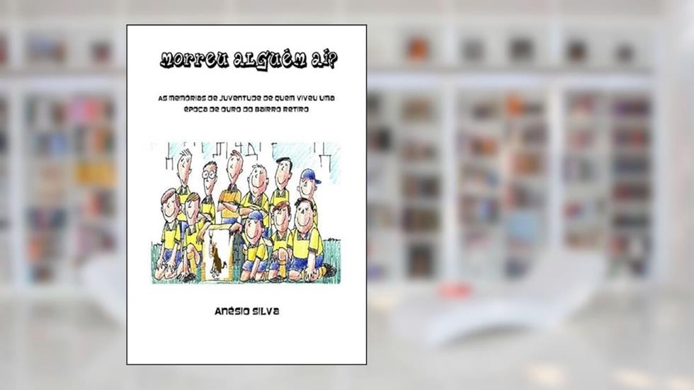 Morreu Alguem Ai?, do autor Anésio Silva
