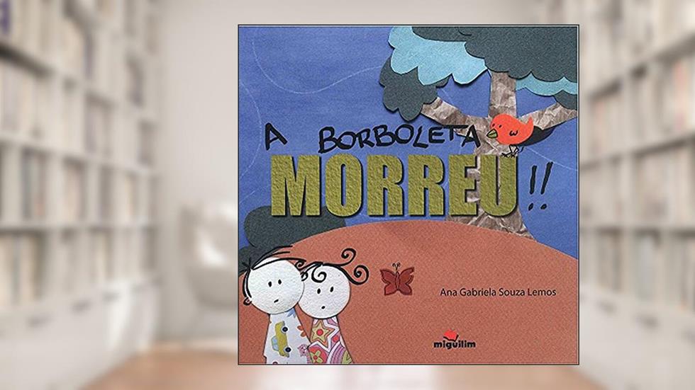A Borboleta Morreu, do autor Ana Gabriela Souza Lemos