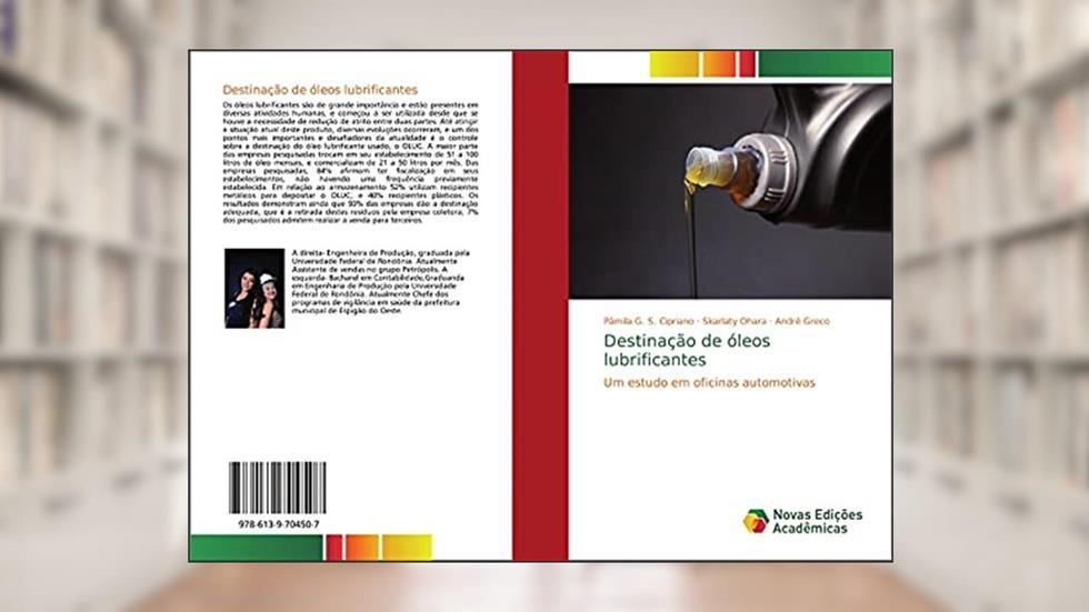 Destinação de óleos lubrificantes: Um estudo em oficinas automotivas, do autor Pâmila G. S. Cipriano; Skarlaty Ohara; André Greco