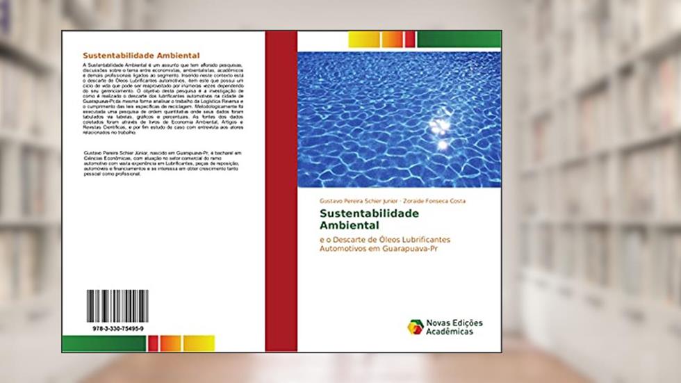 Sustentabilidade Ambiental: e o Descarte de Óleos Lubrificantes Automotivos em Guarapuava-Pr, do autor Gustavo Pereira Schier Junior; Zoraide Fonseca Costa