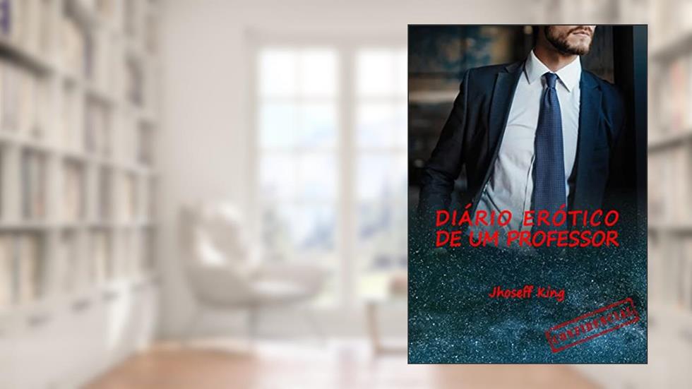 Diário erótico de um professor, do autor Jhoseff King