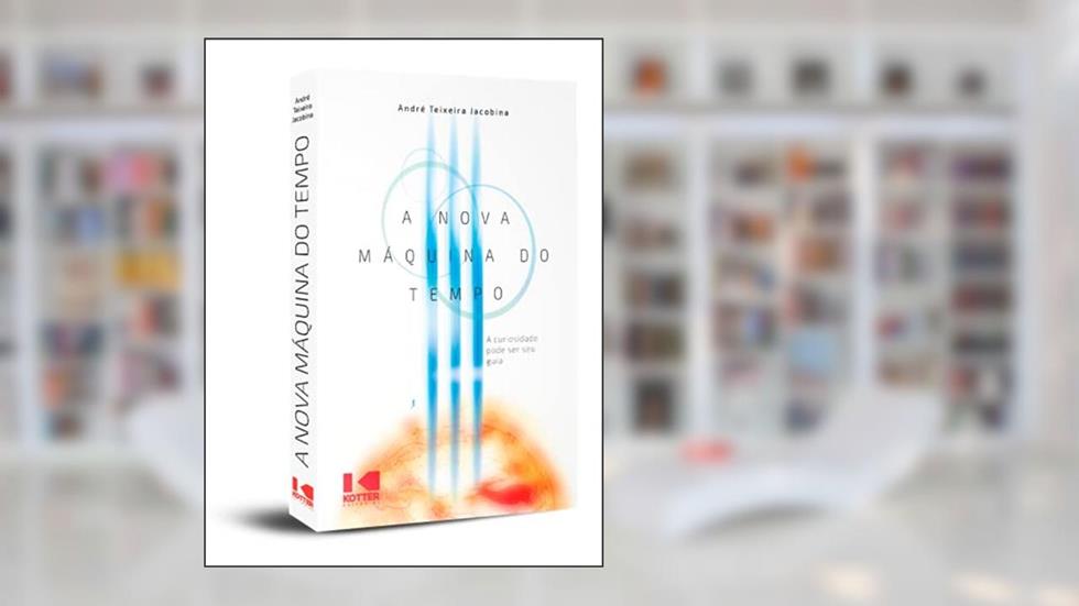 A Nova Máquina do Tempo, do autor André Teixeira Jacobina