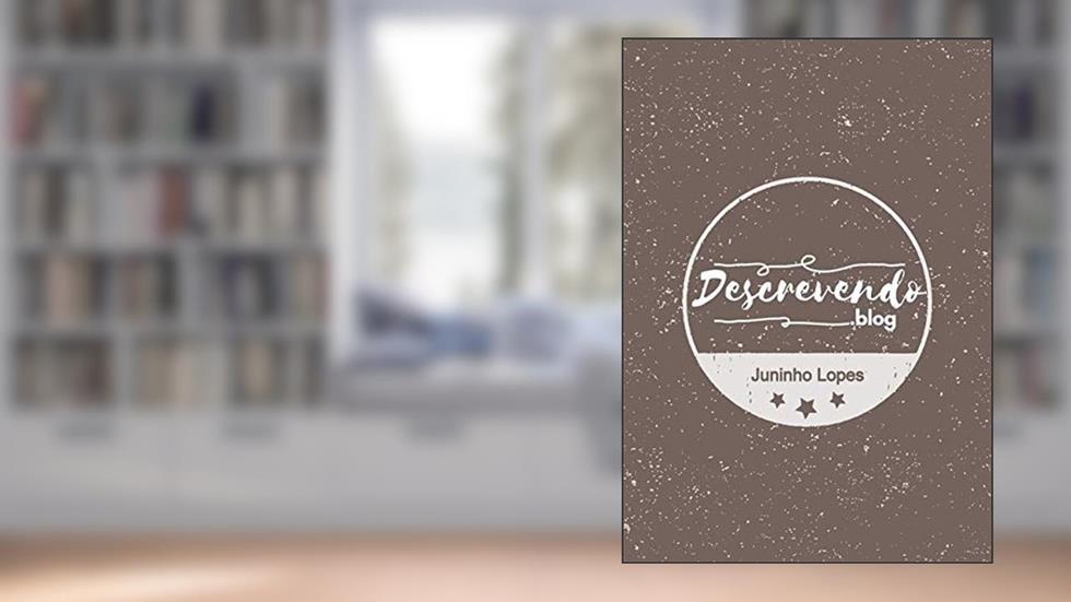 Descrevendo.blog, do autor Juninho Lopes