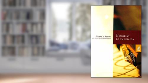 Capa de Memórias de um Suicida, do autor Yvonne A. Pereira; Camilo Cândido Botelho