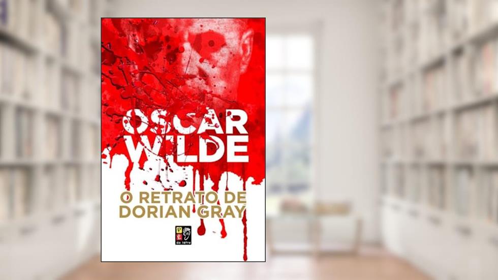 O Retrato de Dorian Gray, do autor Oscar Wilde; Pé Da Letra
