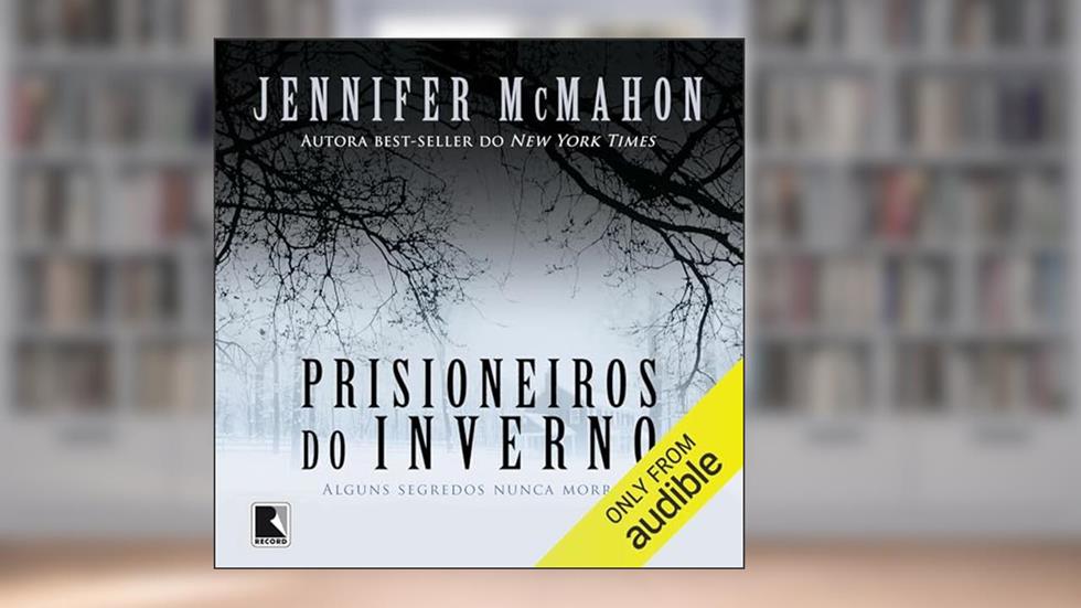Prisioneiros do inverno: Alguns segredos nunca morrem, do autor Jennifer McMahon