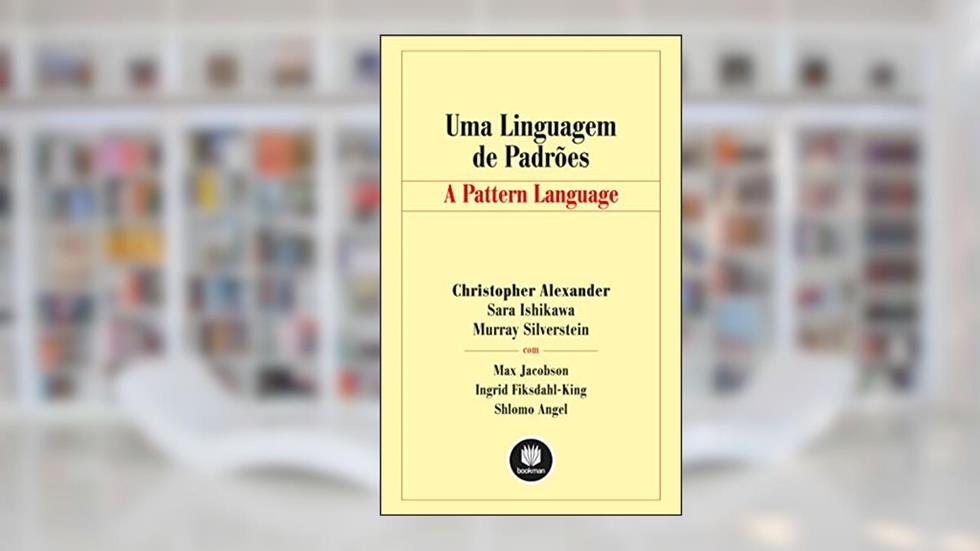 Uma Linguagem de Padrões, do autor Christopher Alexander; Sara Ishikawa; Silverstein Murray