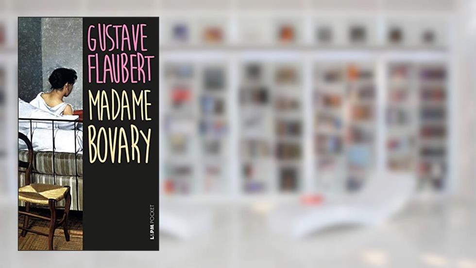 Madame Bovary, do autor Gustave Flaubert