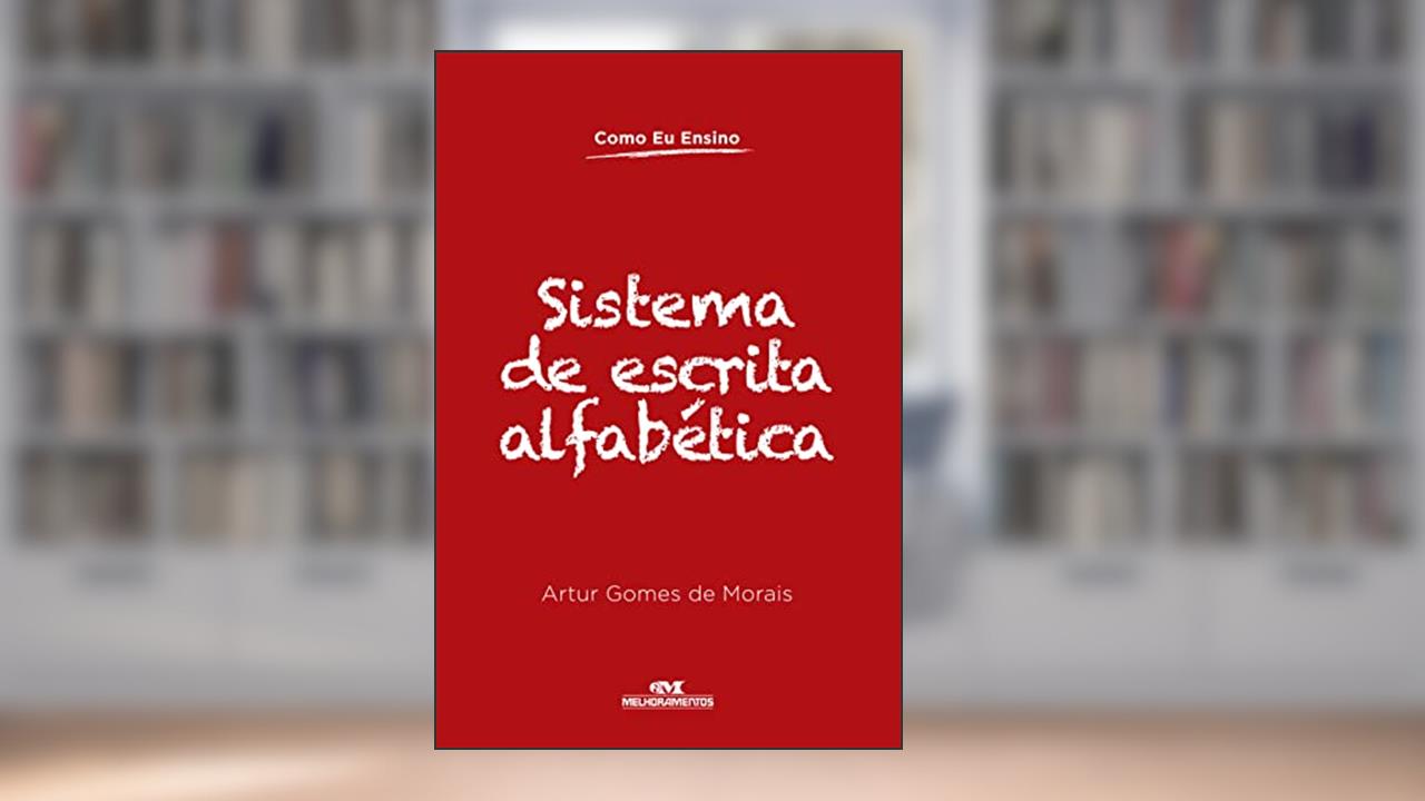 Sistema de escrita alfabética, do autor Artur Gomes de Morais