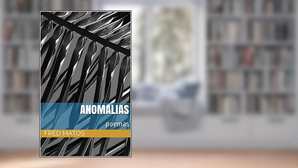 anomalias: poemas, do autor Fred Matos