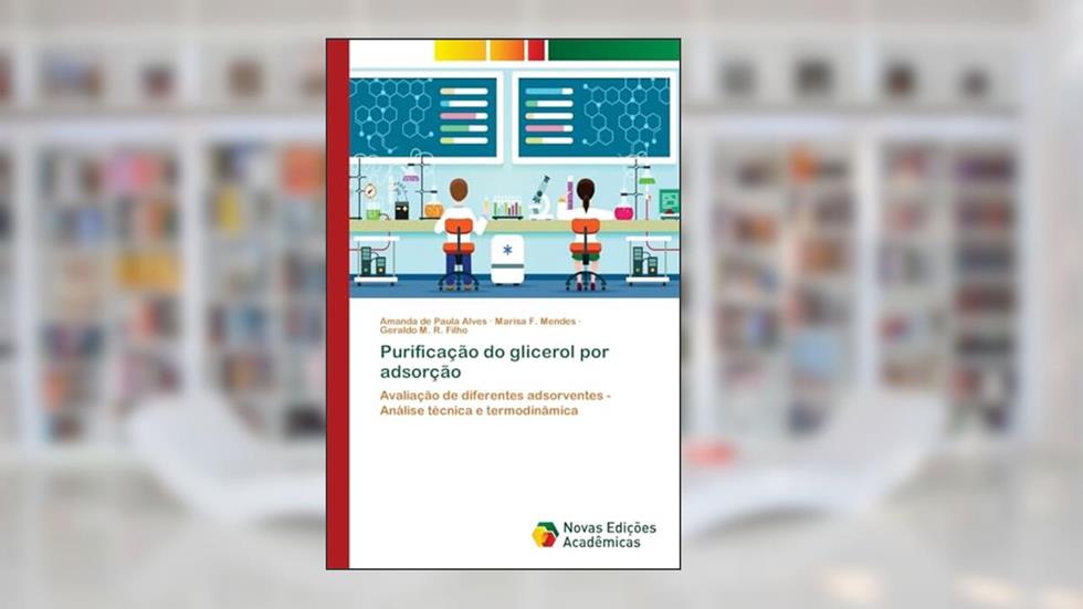Purificação do glicerol por adsorção: Avaliação de diferentes adsorventes - Análise técnica e termodinâmica, do autor Amanda de Paula Alves; Marisa F. Mendes; Geraldo M. R. Filho
