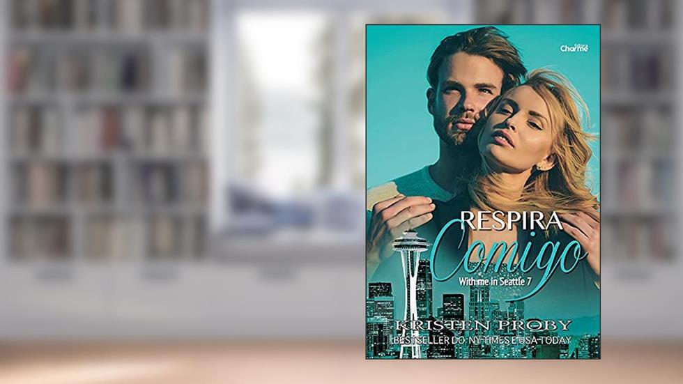 Respira Comigo (With me in Seattle Livro 7), do autor Kristen Proby