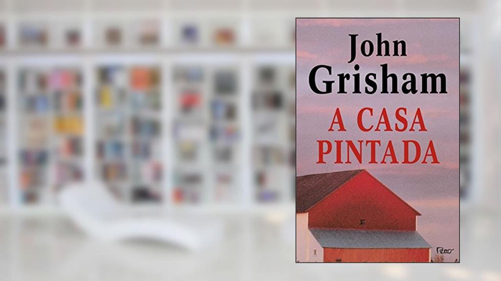 A casa pintada, do autor Jonh Grisham