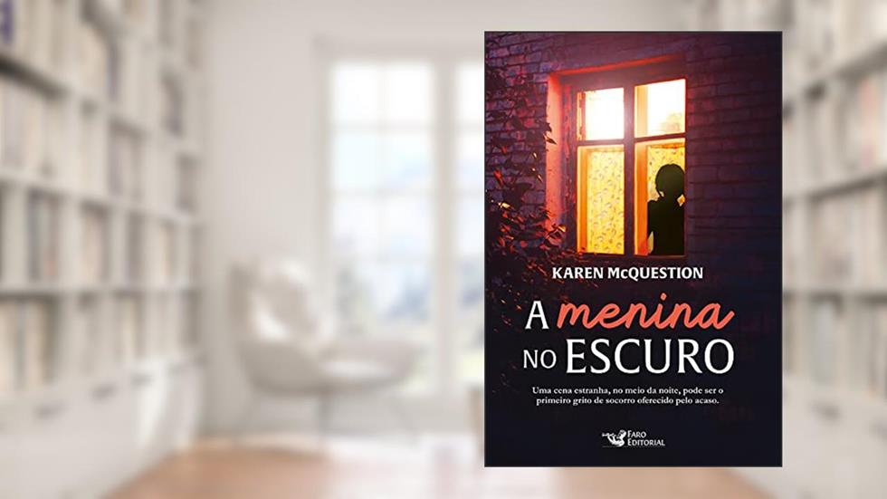 A menina no escuro, do autor Karen McQuestion